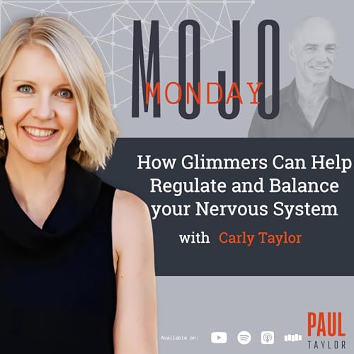 Page de couverture de Mojo Monday - How Glimmers Can Help Regulate and Balance your Nervous System With Carly Taylor.