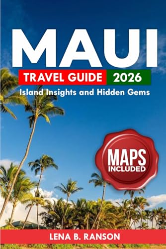 Maui Travel Guide 2026: island Insights and Hidden Gems
