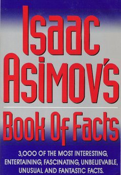 Isaac Asimov's Book of Facts Isaac Asimov's Book of Facts