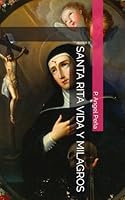 SANTA RITA VIDA Y MILAGROS (Spanish Edition) B0CQRCQ36H Book Cover