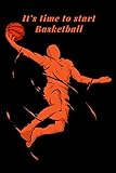 It's time to start BasketBall: Lined White Notebook, Journal gift, 120 pages 6*9, white color paper, Matte cover.