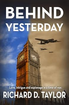 Paperback Behind Yesterday: Love, Intrigue and Espionage in a Time of War Book