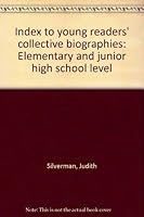 Index to young readers' collective biographies: Elementary and junior high school level 0835204073 Book Cover