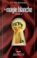 La Magie blanche, tome 2 2764003064 Book Cover