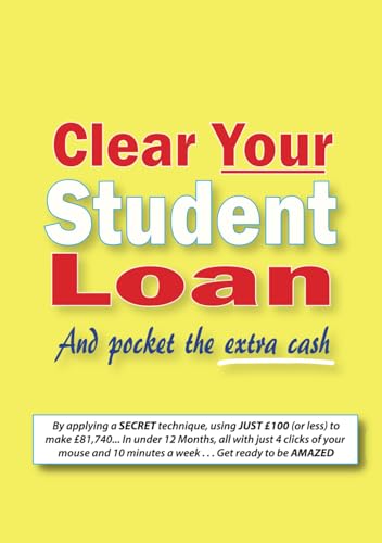 Clear Your Student Loan: And Pocket The Extra Cash