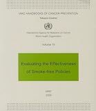 Evaluating the Effectiveness of Smoke-free Policies: IARC Handbooks of Cancer Prevention in Tobacco Control