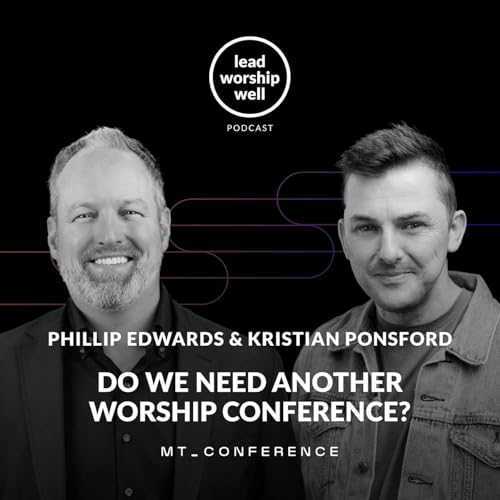 MT Conference Preview: Do We Need Another Worship Conference? Podcast Por capa