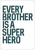 eedee Creative Tin Sign Every Brother is A Superhero Classroom Decor Sign Vintage Wall Decor Retro Art Tin Sign Funny Decorations for Home Bar Pub Cafe Farm Room Antiques Metal Poster 6' x 8'