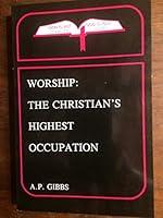Worship: The Christians Highest Occupation/#8-98 B005H76VAO Book Cover