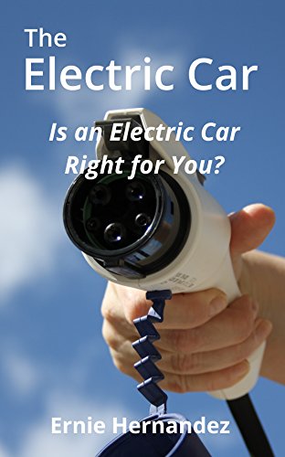 The Electric Car: Is an Electric Car Right for You?