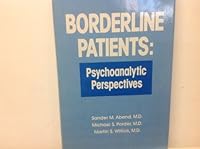 Borderline Patients: Psychoanalytic Perspectives (Monograph) 0823605760 Book Cover