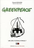 Greenpeace: Une ONG à double fond(s)