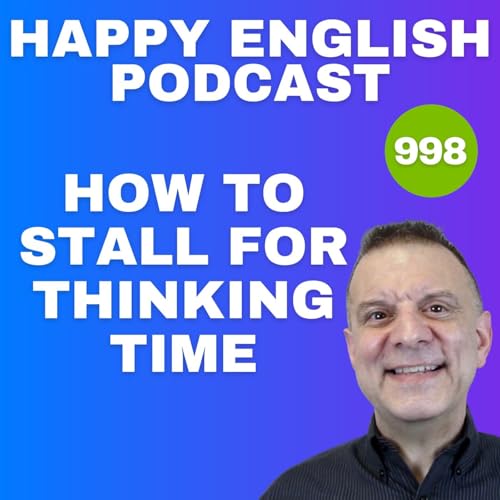 998 - How to Stall for Time When You&rsquo;re Thinking in English