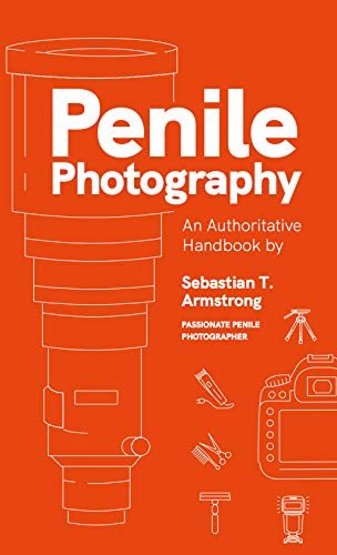 Penile Photography: An Authoritative Handbook To Improve Your Penis Photography