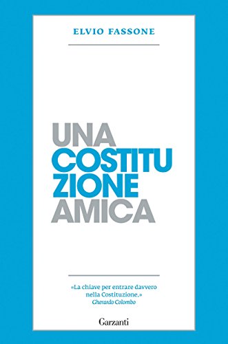 Una Costituzione amica Una Costituzione amica