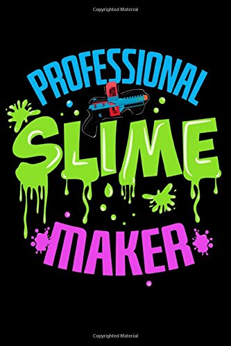 Professional Slime Maker: Do you love making Slime? Do you know someone who is a professional slime maker? Then this Notebook is for you, let everyone know your creative talent for slime making!