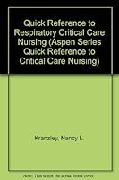 Quick Reference to Respiratory Critical Care Nursing (Aspen Series Quick Reference to Critical Care Nursing) 0834202050 Book Cover