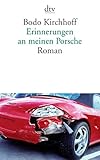  Erinnerungen an meinen Porsche: Roman von Bodo Kirchhoff (1. Januar 2012) Taschenbuch