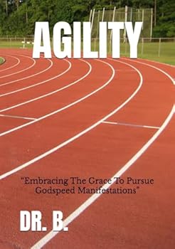 Paperback AGILITY: “Embracing The Grace To Pursue Godspeed Manifestations” Book