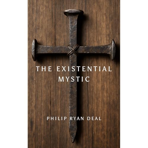 The Existential Mystic: Finding Faith Beyond Belief Audiolibro Por Philip Ryan Deal arte de portada