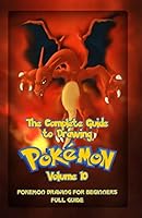 The Complete Guide to Drawing Pokemon Volume 10: Pokemon Drawing for Beginners: Full Guide Volume 10 1522801650 Book Cover