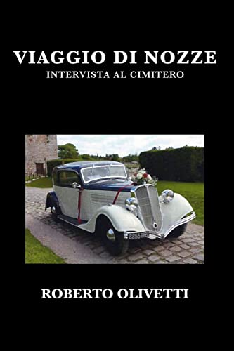 VIAGGIO DI NOZZE: INTERVISTA AL CIMITERO (Italian Edition)
