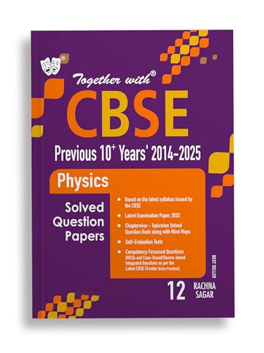 Image of Together with CBSE Class 12 Physics Previous 10 Year's Solved Question Papers 2014 - 2025 for 2026 Exam (Chapterwise & Topicwise)