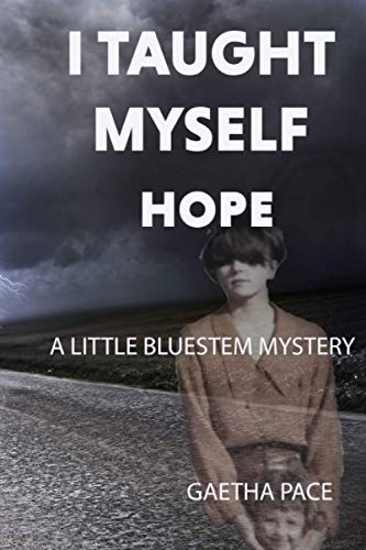 I Taught Myself Hope (A Little Bluestem Mystery)