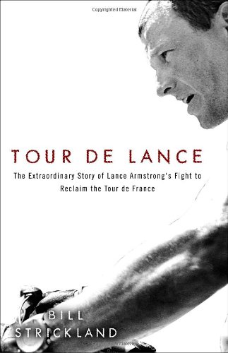 Buy Tour de Lance: The Extraordinary Story of Lance Armstrong's Fight to Reclaim the Tour de France — BookShops.in