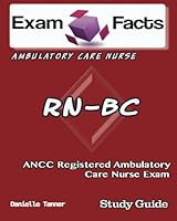 Exam Facts RN-BC Ambulatory Care Nurse Exam Study Guide: ANCC Ambulatory Care Nurse Study Guide 1484047338 Book Cover