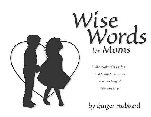 Wise Words for Moms by Ginger Plowman (2001) Pamphlet