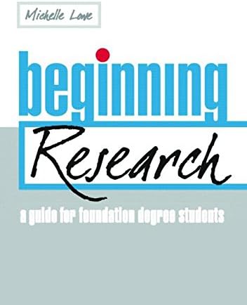 Beginning Research: A Guide for Foundation Degree Students