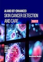 AI and IoT-Enhanced Skin Cancer Detection and Care (Part 2) B0G49NC2H8 Book Cover