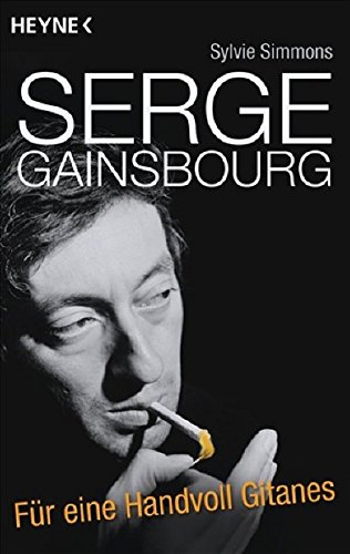 Serge Gainsbourg: Für eine Handvoll Gitanes Serge Gainsbourg: Für eine Handvoll Gitanes