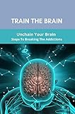 immortal unchained pc cheats  Train The Brain: Unchain Your Brain: 10 Steps To Breaking The Addictions: Unchain Pain Train Brain To Be Positive (English Edition)