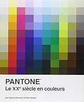 PANTONE:LE XXE SIECLE EN COULEURS 2918978450 Book Cover