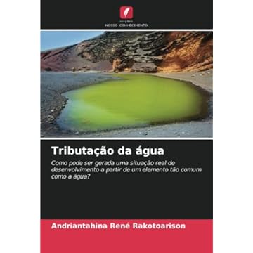 Capa do livro Tributação da água: Como pode ser gerada uma situação real de desenvolvimento a partir de um elemento tão comum como a água?