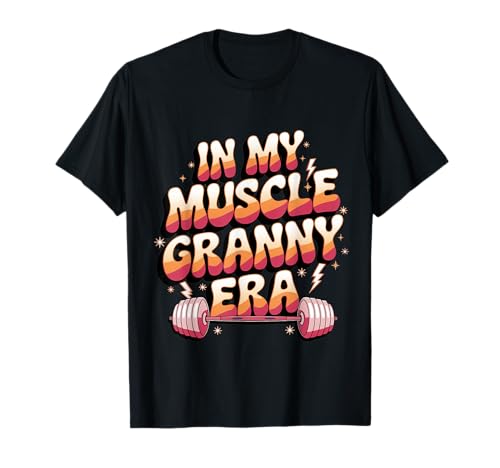 In My Muscle Granny Era Funny Sport Grandma Gym Workout Tees T-Shirt