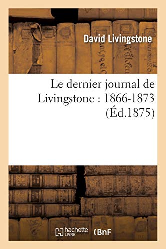 Télécharger Le dernier journal de Livingstone : 1866-1873 Livre eBook France