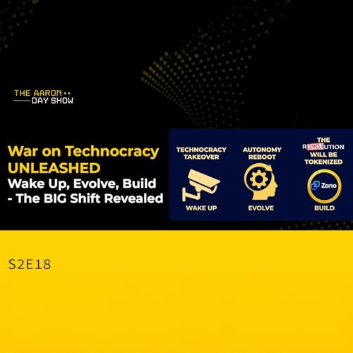 S2E18 War on Technocracy UNLEASHED: Wake Up, Evolve, Build – The BIG Shift Revealed! Podcast Por arte de portada