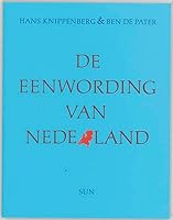 De eenwording van Nederland: Schaalvergroting en integratie sinds 1800 906168286X Book Cover