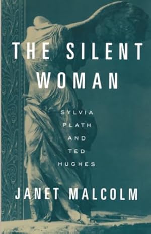 The Silent Woman: Sylvia Plath and Ted Hughes