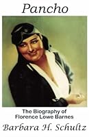 Pancho: The Biography of Florence Lowe Barnes 0965218104 Book Cover
