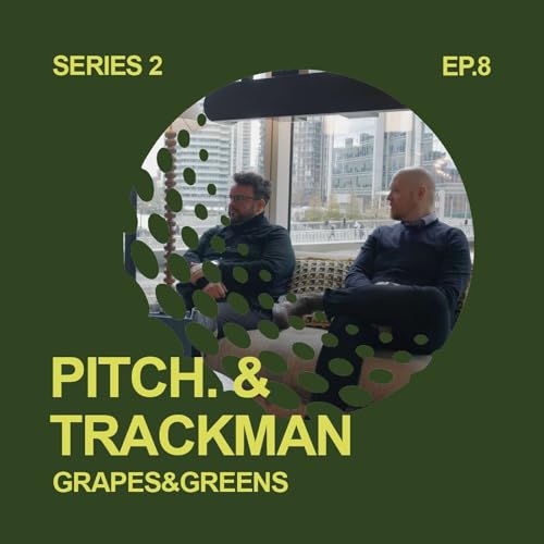 S2 E8 - Pitch. & Trackman, Hospitality in London and the Best Launch Monitors | Grapes&Greens Podcast