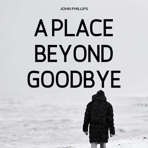 A Place Beyond Goodbye by John Phillips episode artwork