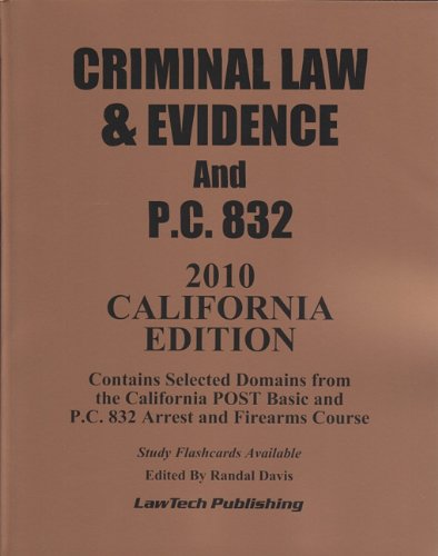 2010 CRIMINAL LAW and EVIDENCE / PC 832 SOURCEBOOK-California edition ...