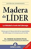 Madera de líder -Edición revisada: Claves Para el Desarrollo de las Capacidades de Liderazgo en la Empresa y en la Vida (Gestión del conocimiento)