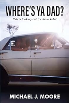 Paperback Where’s Ya Dad?: Who's Looking Out for These Kids Book