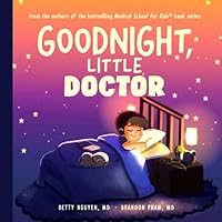 Goodnight, Little Doctor: An Enchanting Bedtime Story About Doctoring 1957557141 Book Cover
