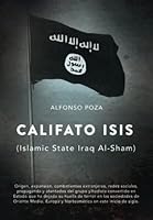 CALIFATO ISIS (Islamic State Iraq Al-Sham): Origen, expansión, combatientes extranjeros, redes sociales, propaganda y atentados del grupo yihadista convertido en Estado. 8409221888 Book Cover